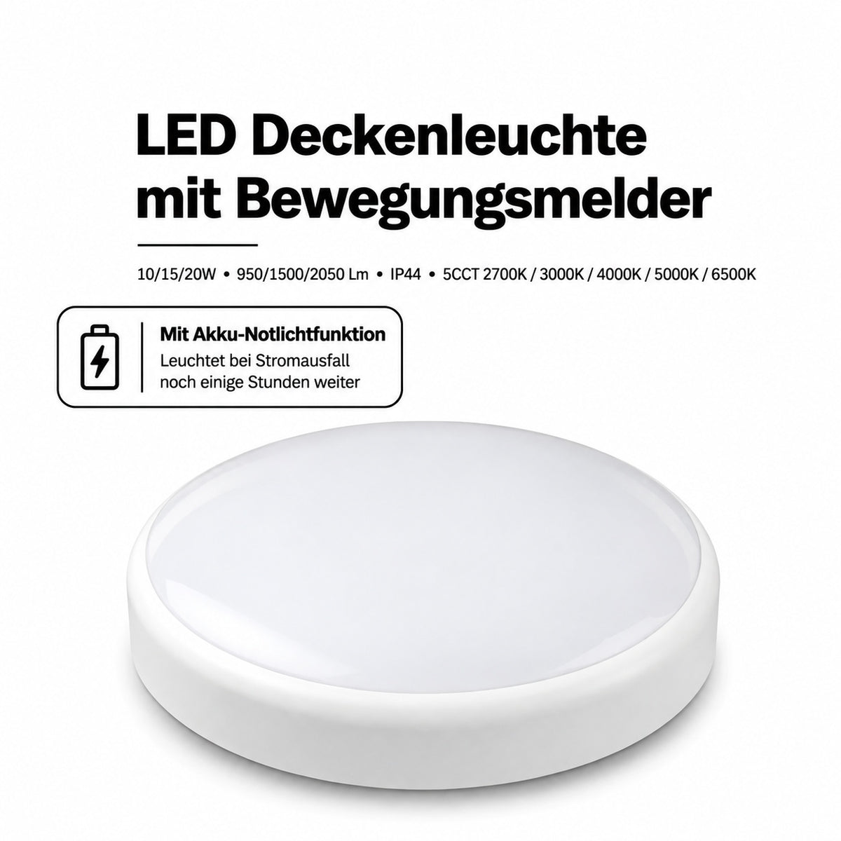 LED Deckenleuchte 10/15/20W – Bewegungsmelder, Akku-Notlicht, 5CCT, IP44.
