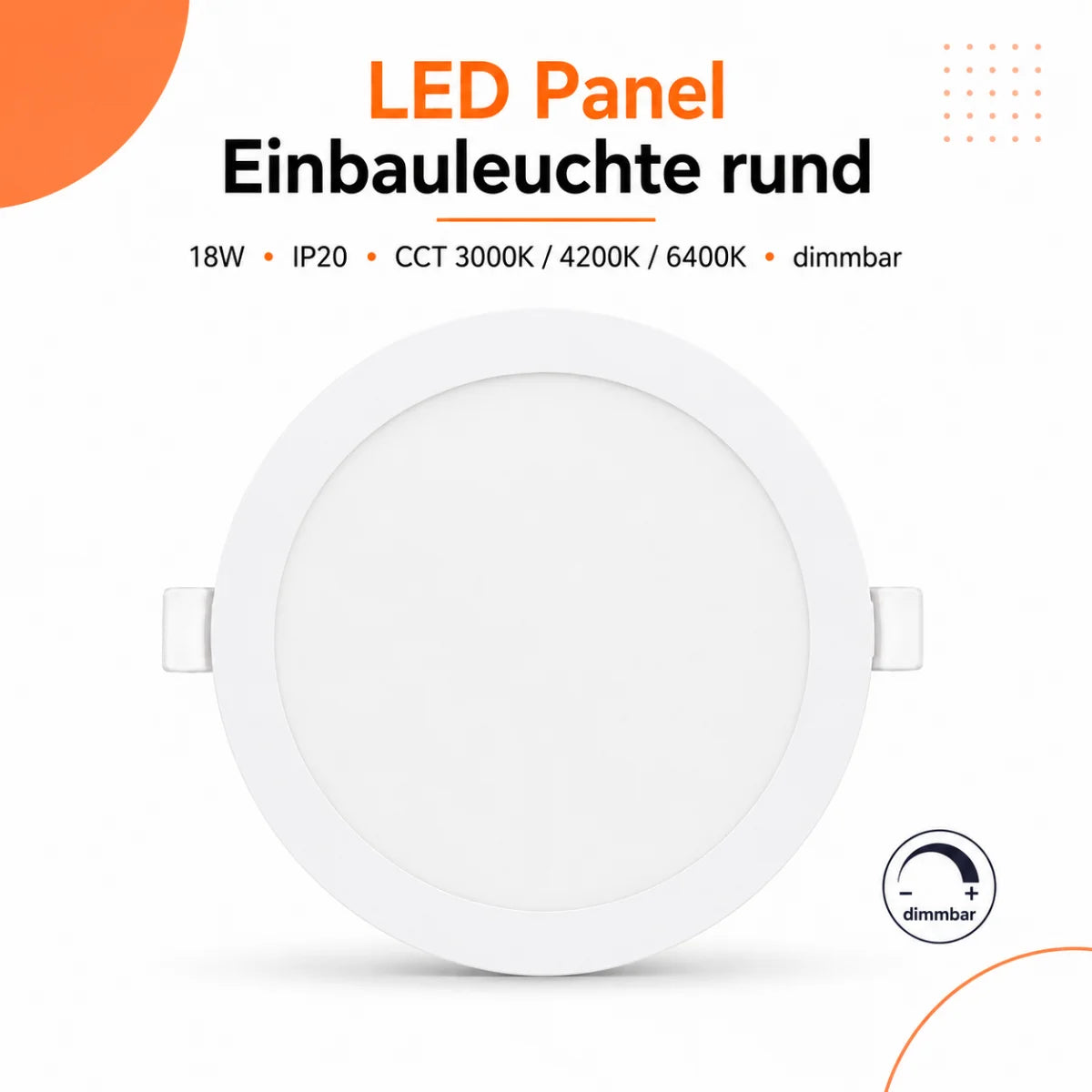 LED Einbaupanel Rund 18W Dimmbar CCT – 1800 Lumen, Ø 21 cm, 3000K/4000K/6500K.