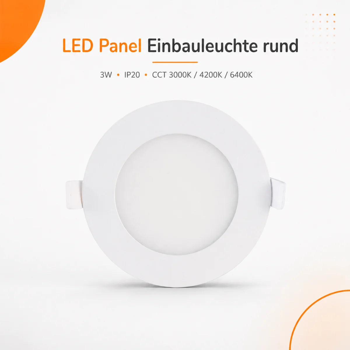 LED Panel Einbauleuchte Rund 3W CCT – 180 Lumen, Ø 8,5 cm, 3000K/4200K/6400K, IP20.